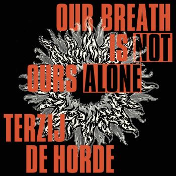 Terzij De Horde – Our Breath Is Not Ours Alone