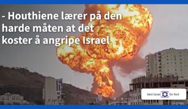 – Houthiene lærer på den harde måten at det koster å angripe Israel - Med Israel for fred (MIFF)