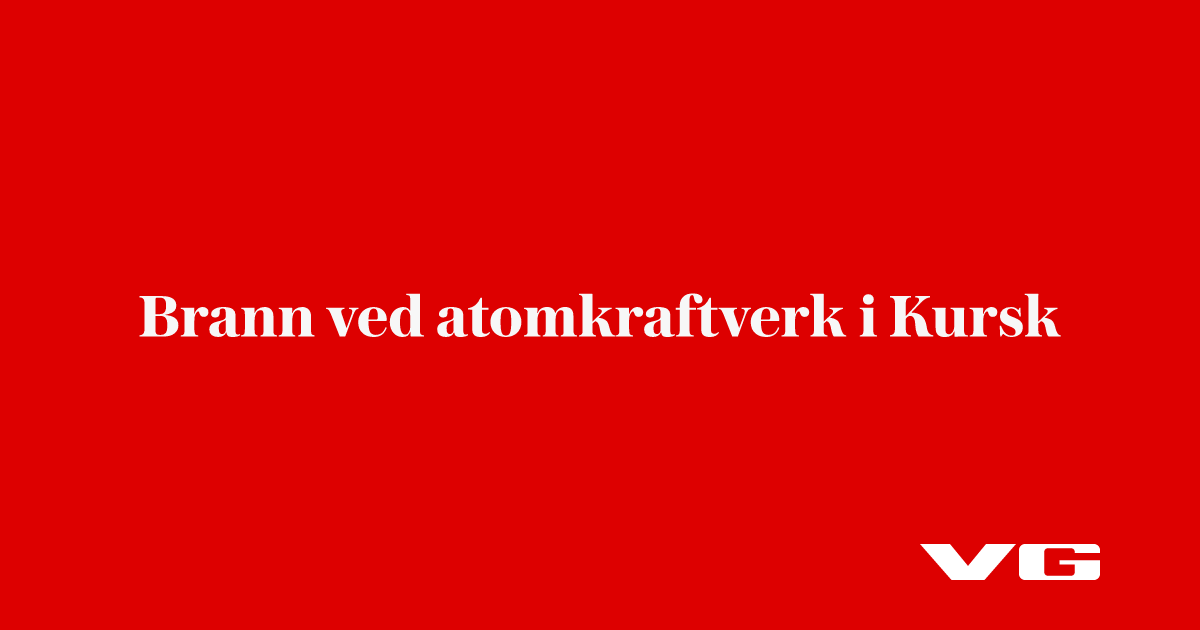 Brann ved atomkraftverk i Kursk
