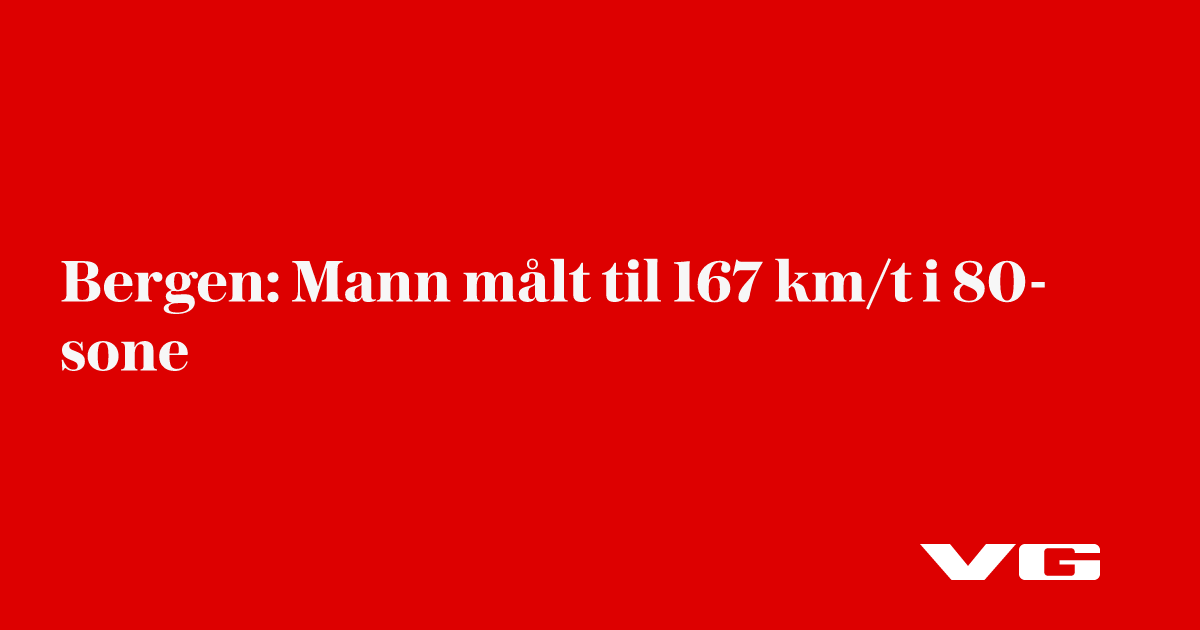 Mann målt til 167 km/t i 80-sone