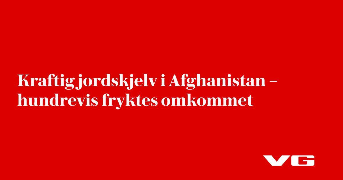 Kraftig jordskjelv rammer Afghanistan – hundrevis fryktes døde
