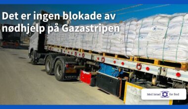 Det er ingen blokade av nødhjelp på Gazastripen - Med Israel for fred (MIFF)