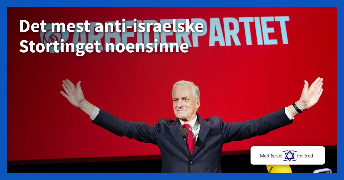 Det mest anti-israelske Stortinget noensinne - Med Israel for fred (MIFF)