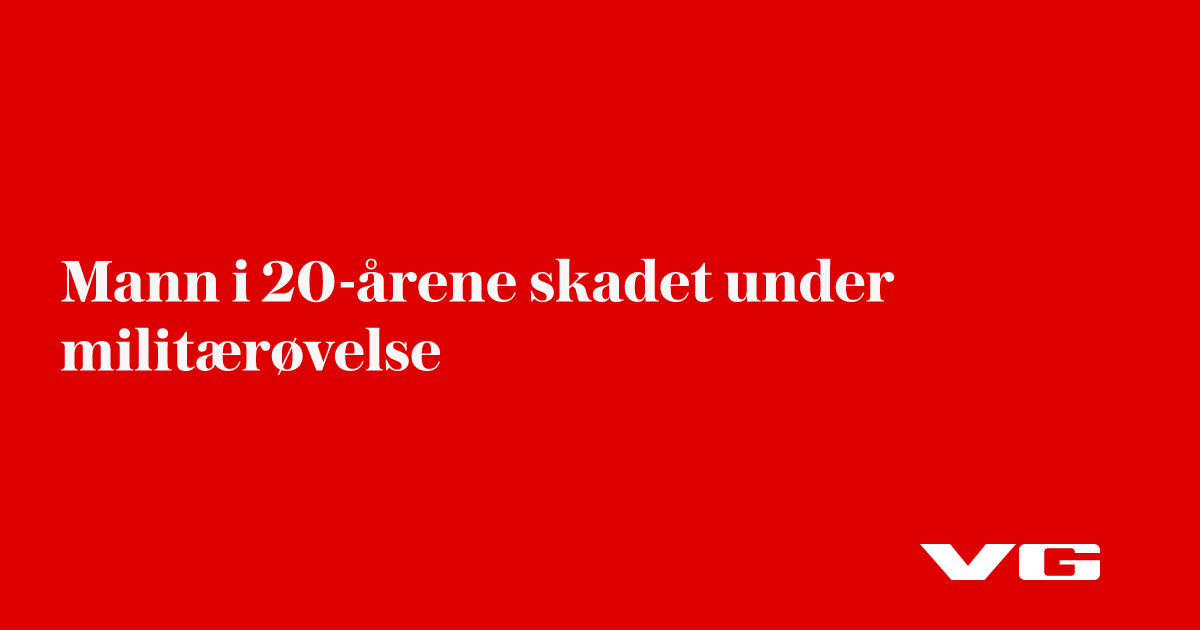 Mann i 20-årene skadet under militærøvelse