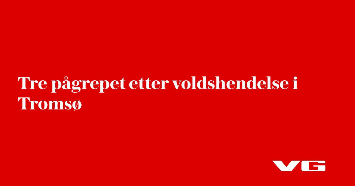 Tre pågrepet etter voldshendelse i Tromsø