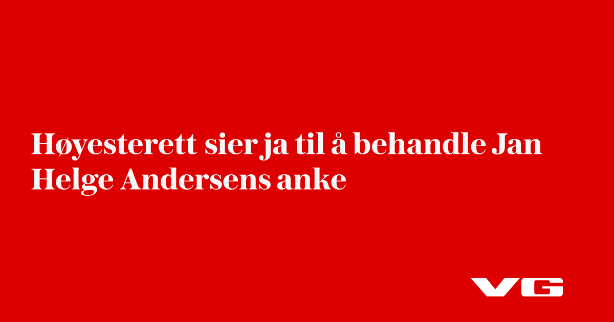 Høyesterett sier ja til å behandle Jan Helge Andersens anke