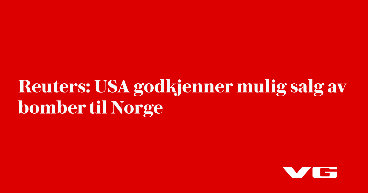 USA godkjenner mulig salg av bomber til Norge