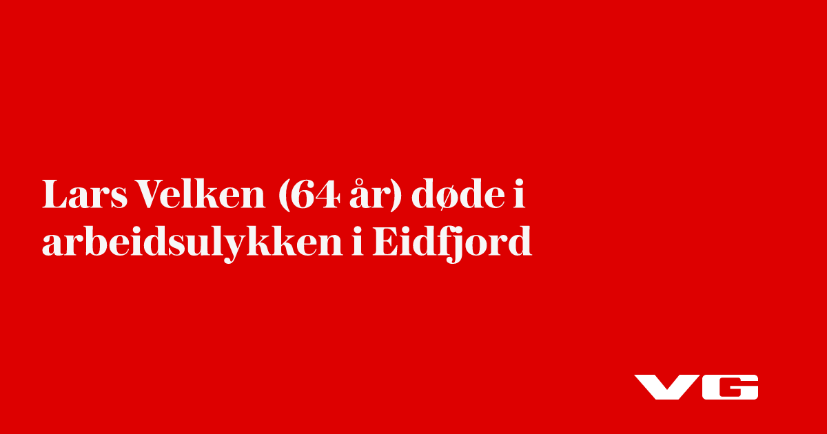 Lars Velken (64 år) døde i arbeidsulykken i Eidfjord