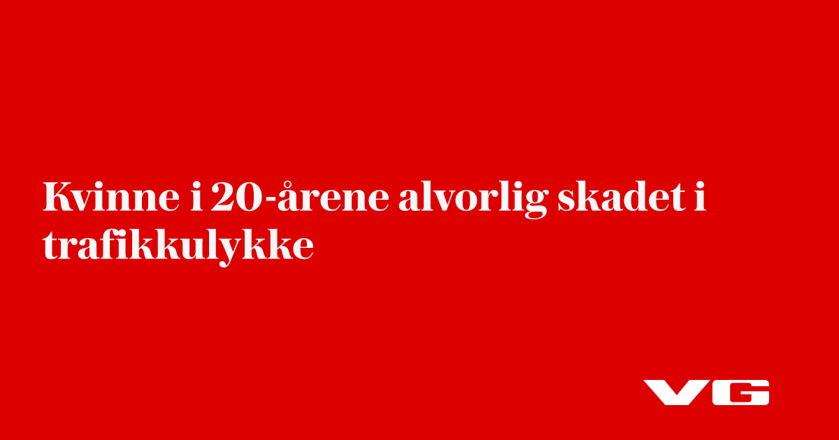 Kvinne i 20-årene alvorlig skadet i trafikkulykke