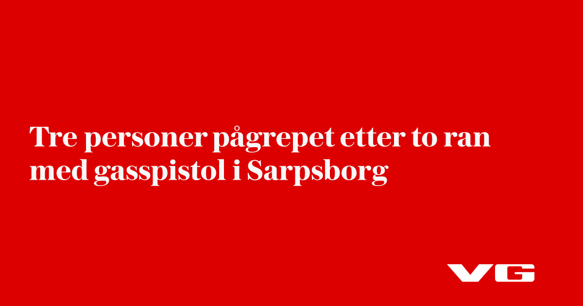 Tre personer pågrepet etter to ran med gasspistol i Sarpsborg
