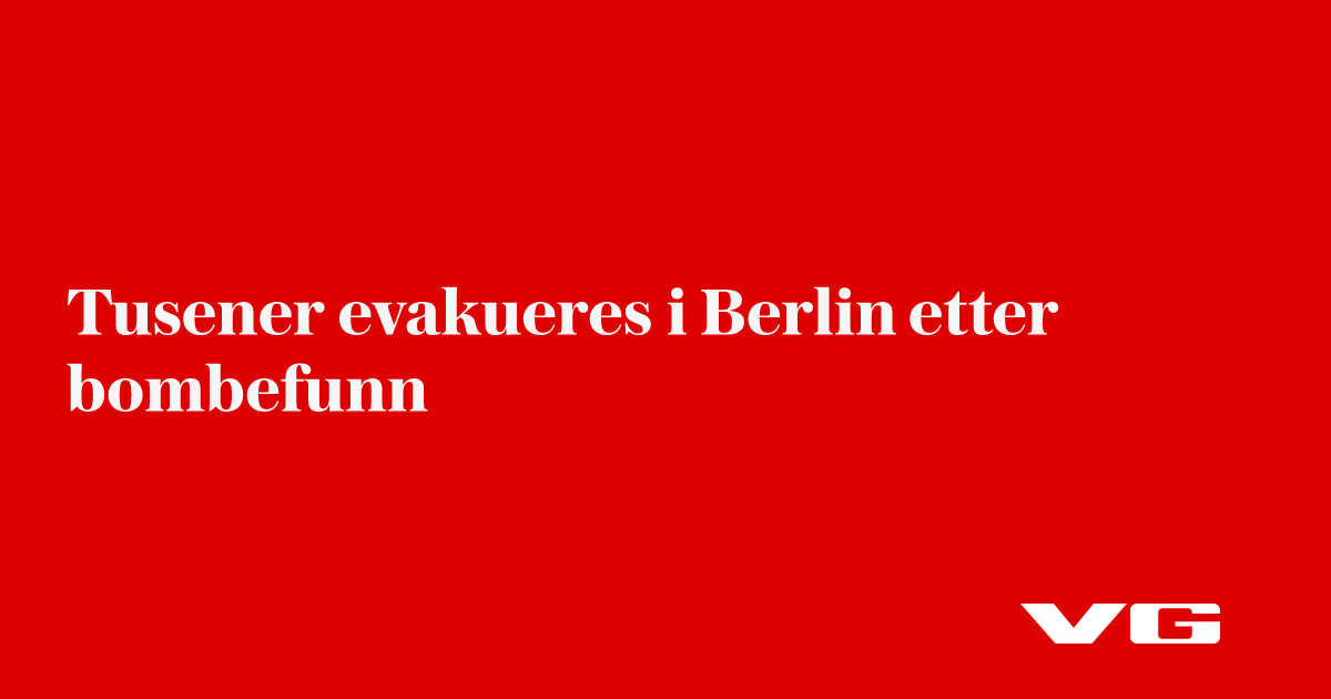 Tusener evakueres i Berlin etter bombefunn