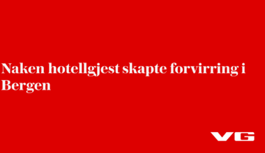 Naken hotellgjest skapte forvirring i Bergen