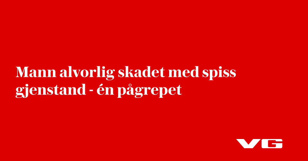 Mann alvorlig skadet med spiss gjenstand