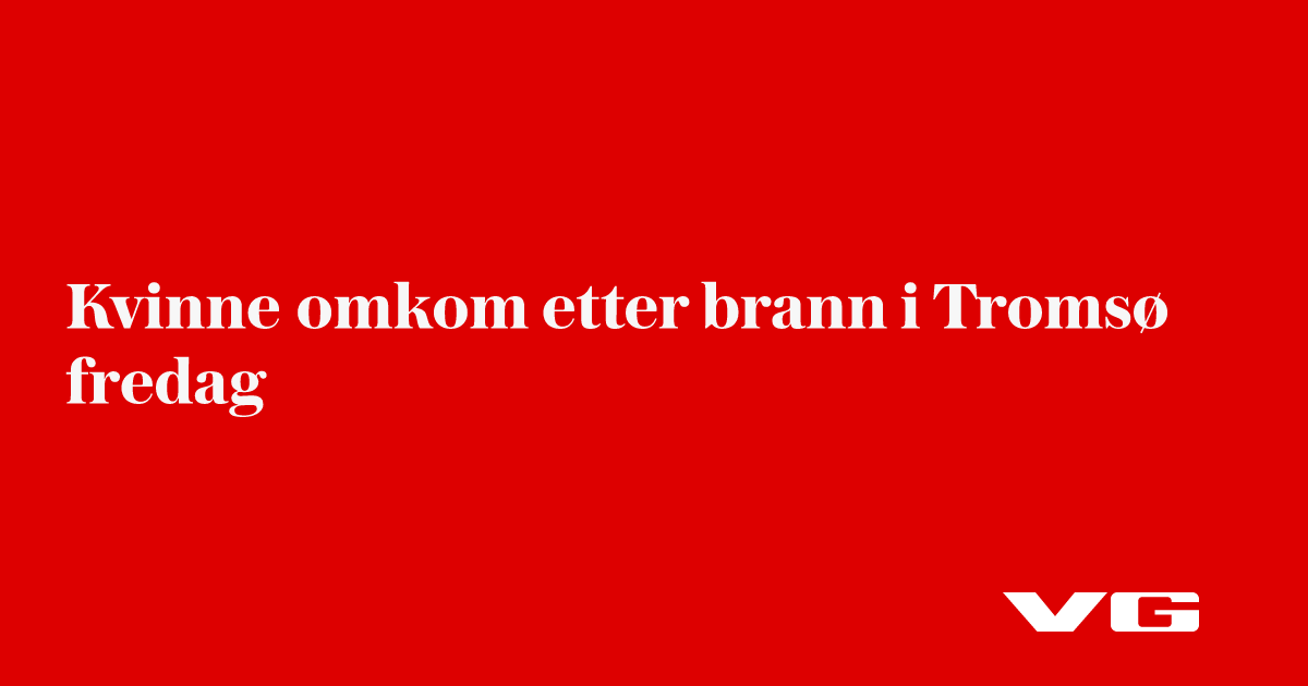 Kvinne omkom etter brann i Tromsø fredag morgen