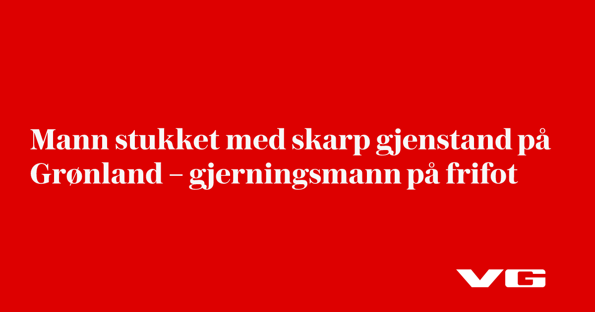 Mann stukket med skarp gjenstand på Grønland – gjerningsmann på frifot