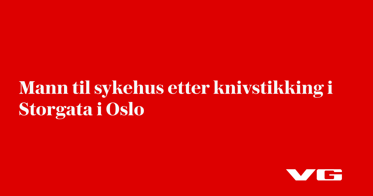 Mann til sykehus etter knivstikking i Storgata i Oslo