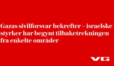 Gazas sivilforsvar bekrefter – israelske styrker har begynt tilbaketrekningen fra enkelte områder