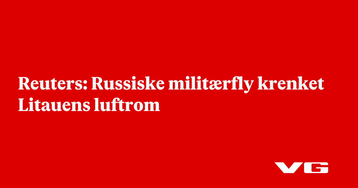 Russiske militærfly krenket Litauens luftrom