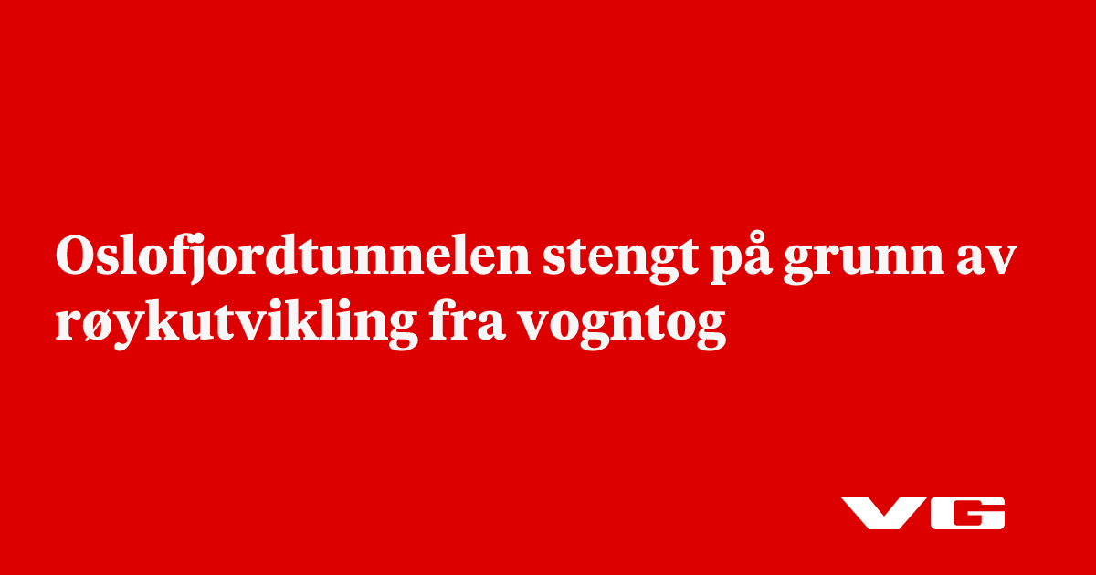 Oslofjordtunnelen stengt: Røykutvikling fra vogntog