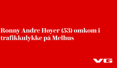 Ronny Andre Høyer (53) omkom i trafikkulykke på Melhus - VG