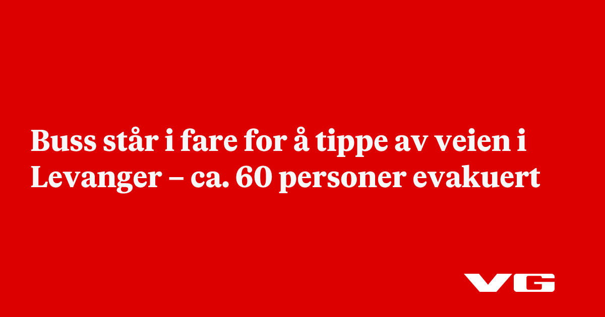 Buss står i fare for å tippe av veien i Levanger – ca. 60 personer evakuert