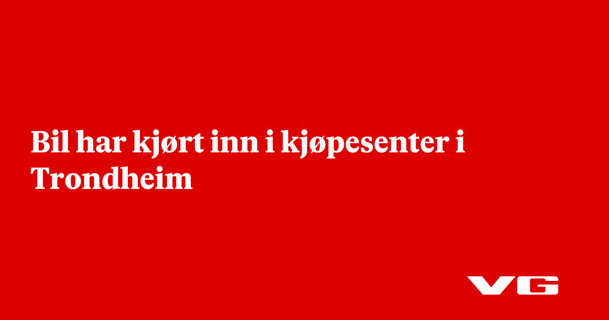 Bil har kjørt inn i kjøpesenter i Trondheim