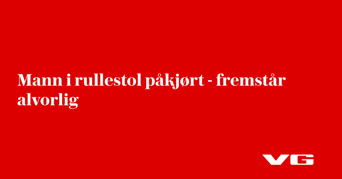 Mann i rullestol påkjørt - fremstår alvorlig