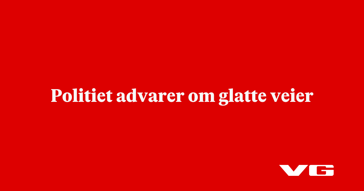 Politiet advarer om glatte veier