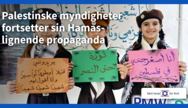 Palestinske myndigheter fortsetter sin Hamas-lignende propaganda
