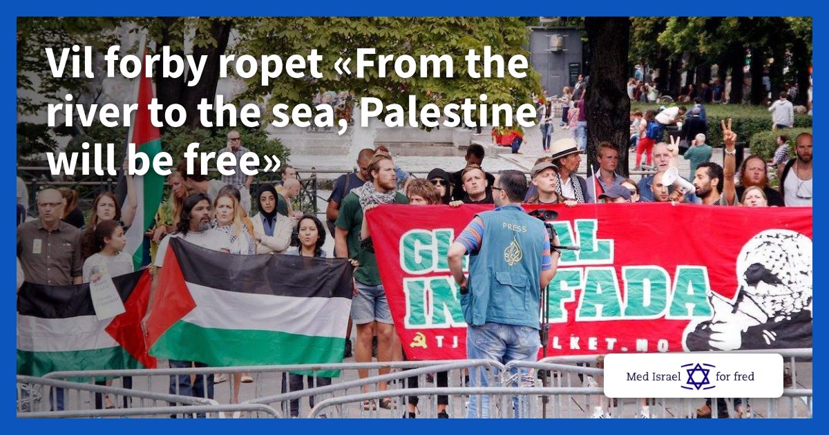 Vil forby ropet «From the river to the sea, Palestine will be free»