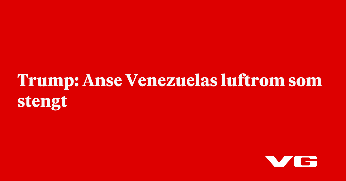 Anse Venezuelas luftrom som stengt