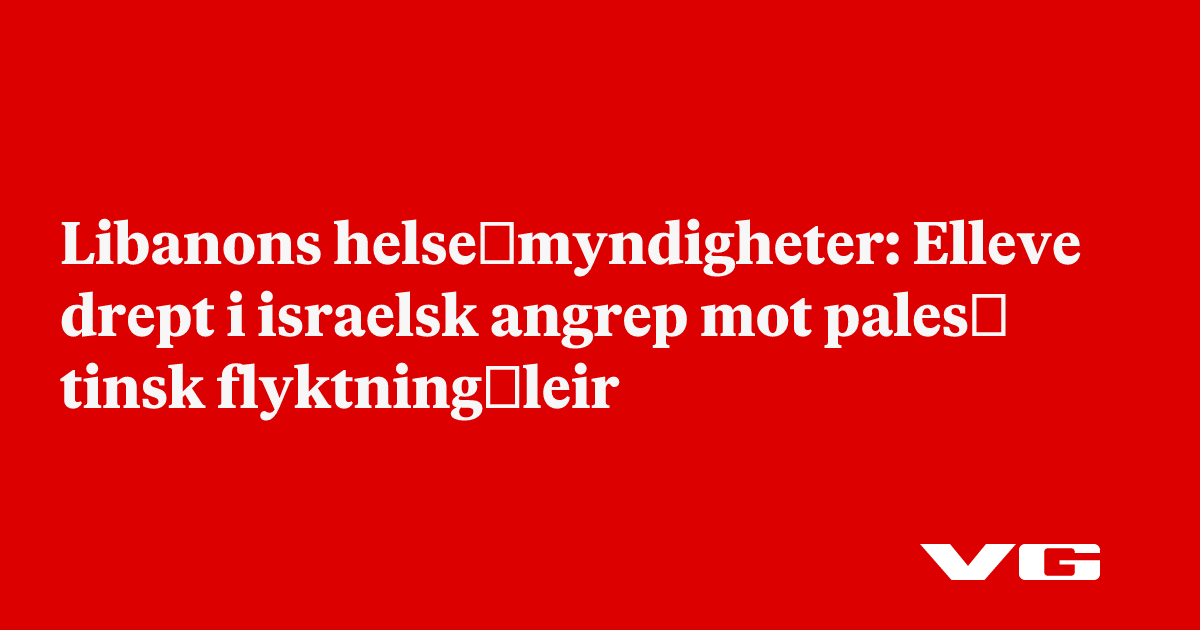 Elleve drept i israelsk angrep mot pales­tinsk flyktning­leir