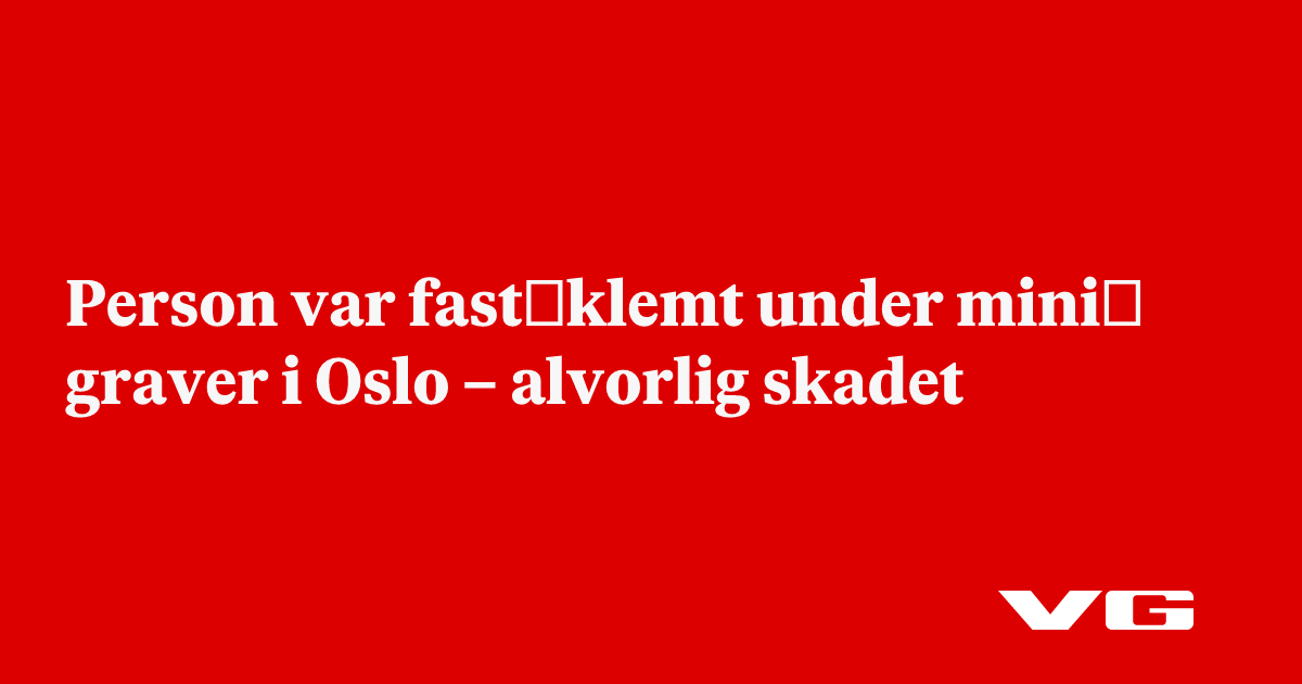 Person var fast­klemt under mini­graver i Oslo – alvorlig skadet