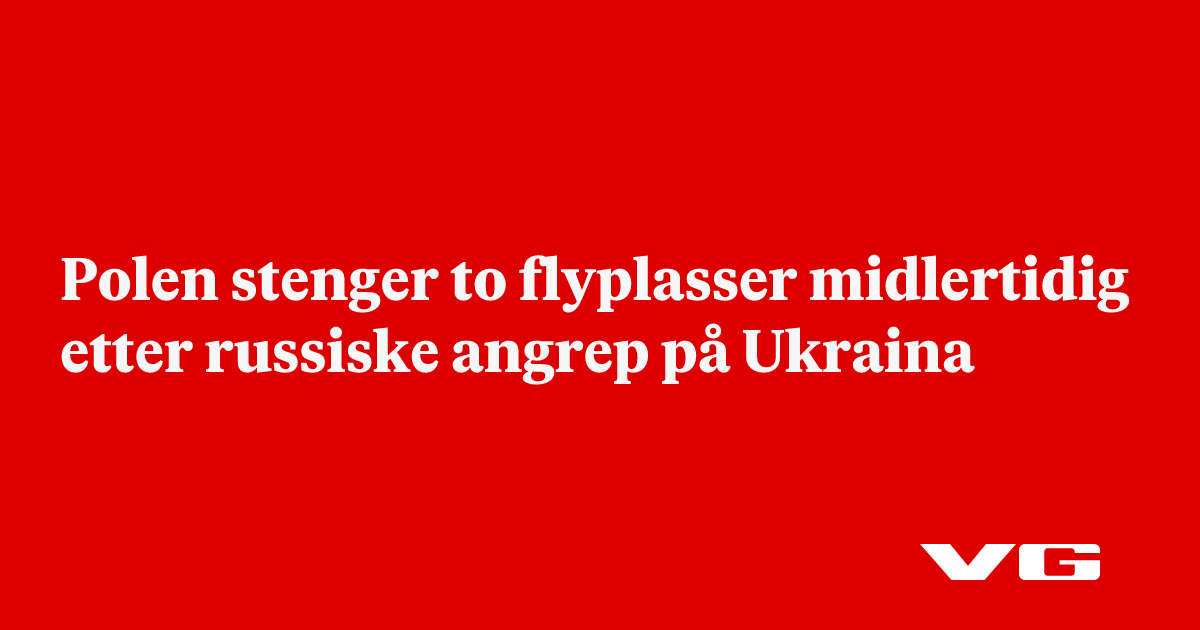 Polen stenger to flyplasser midlertidig etter russiske angrep på Ukraina