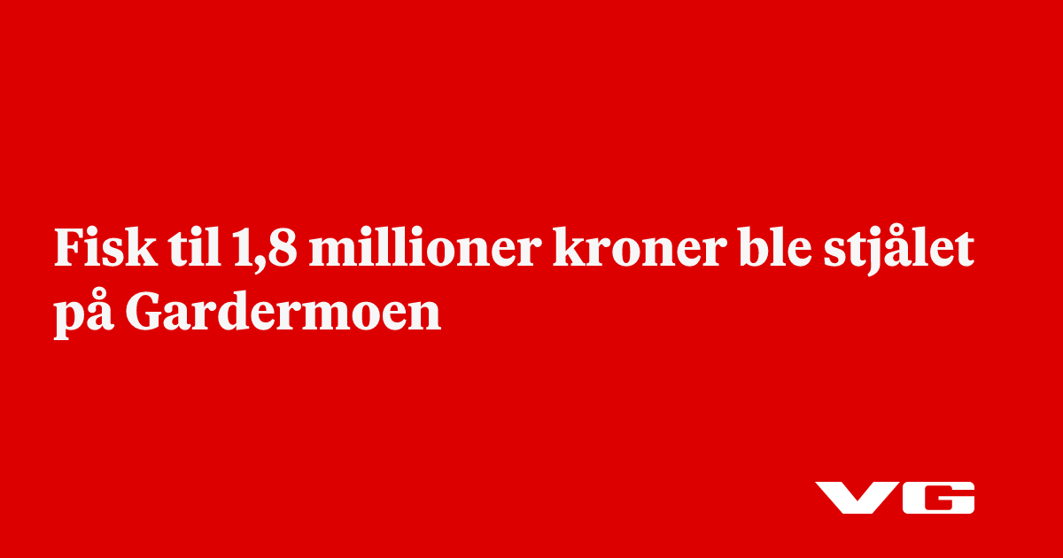 Fisk til 1,8 millioner kroner ble stjålet på Gardermoen