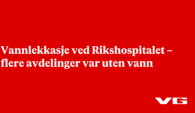 Vannlekkasje ved Rikshospitalet – flere avdelinger var uten vann