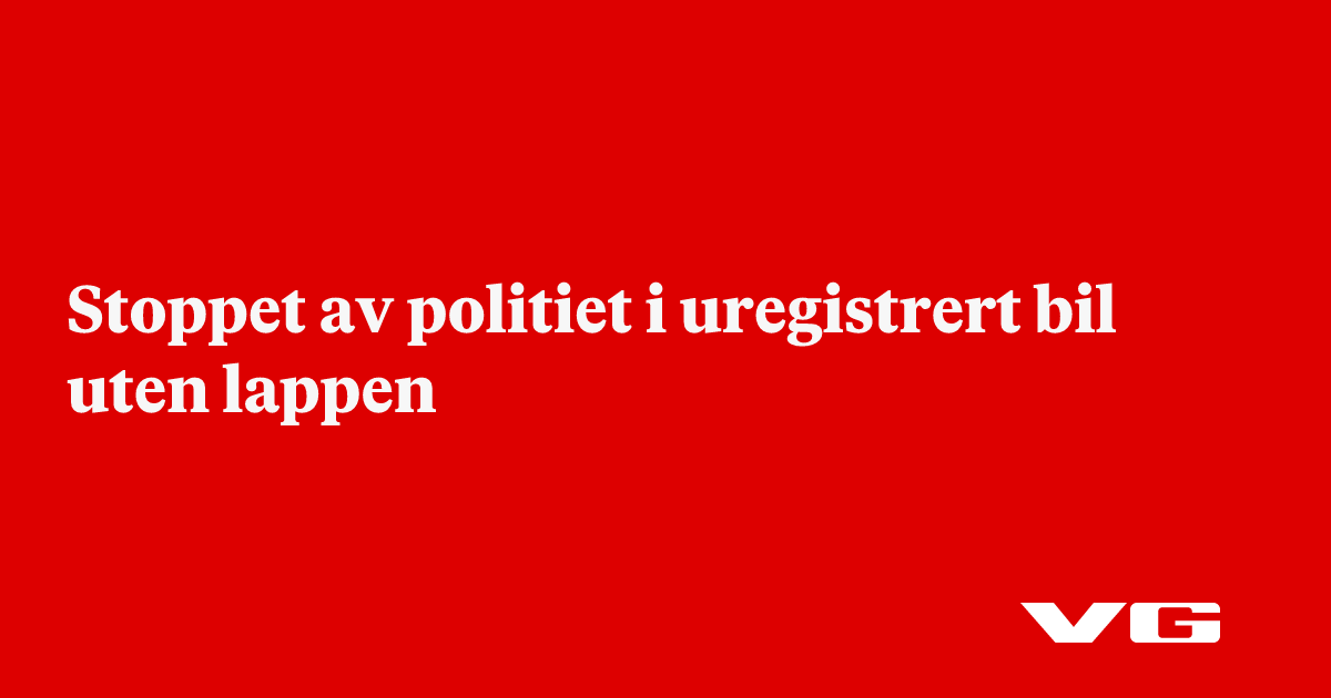 Stoppet av politiet i uregistrert bil uten lappen 
