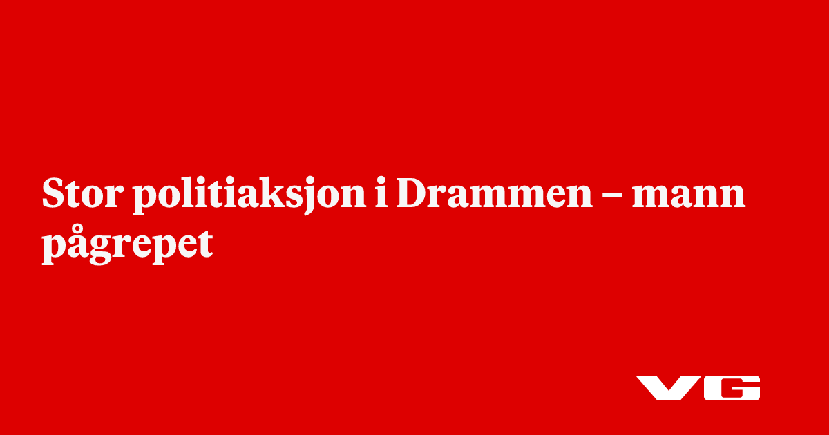 Mann pågrepet i politiaksjon i Drammen