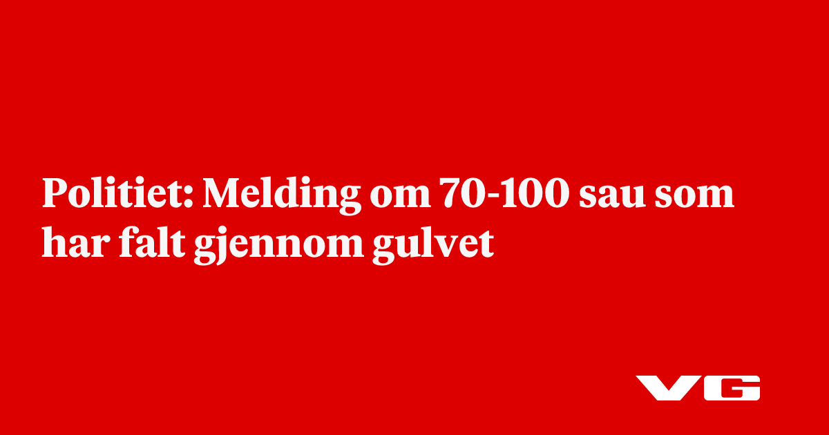 Melding om 70-100 sau som har falt gjennom gulvet