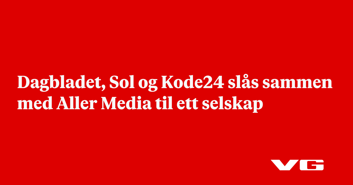 Dagbladet, Sol og Kode24 slås sammen med Aller Media til ett selskap