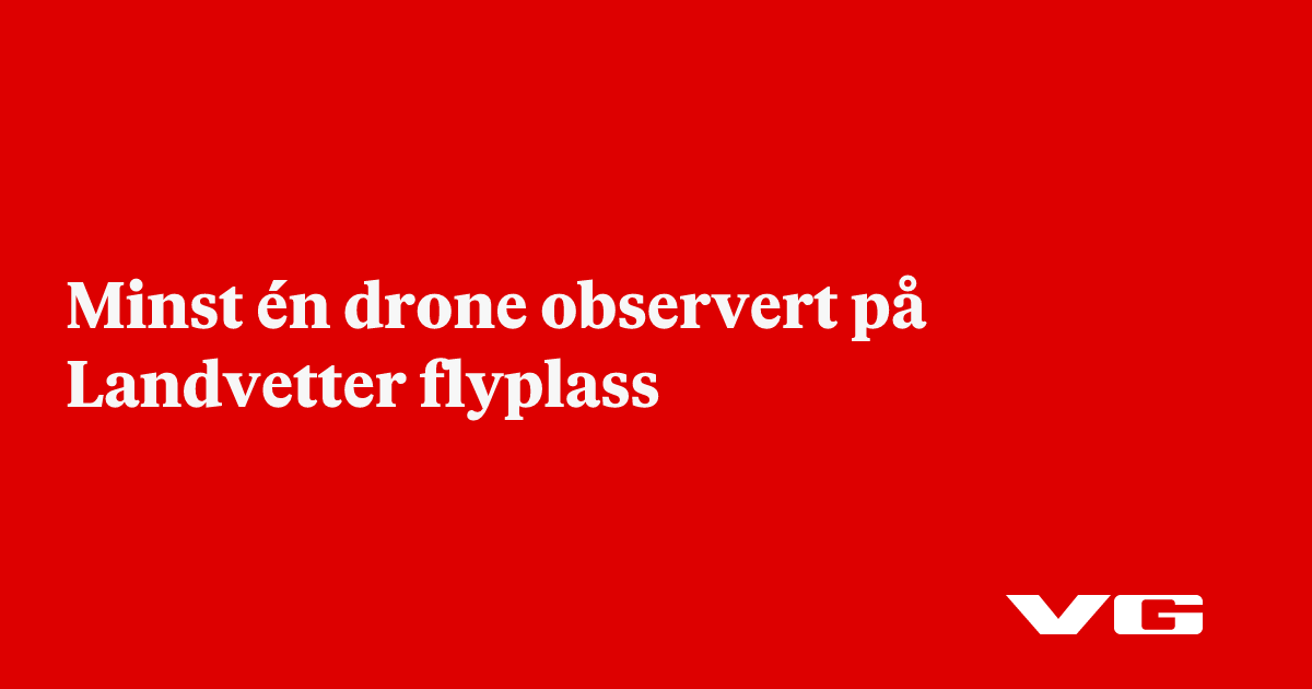 Minst én drone observert på Landvetter flyplass
