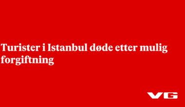 Turister i Istanbul døde etter mulig forgiftning