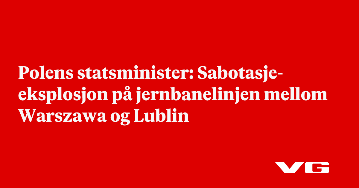 Sabotasje-eksplosjon på jernbanelinjen mellom Warszawa og Lublin