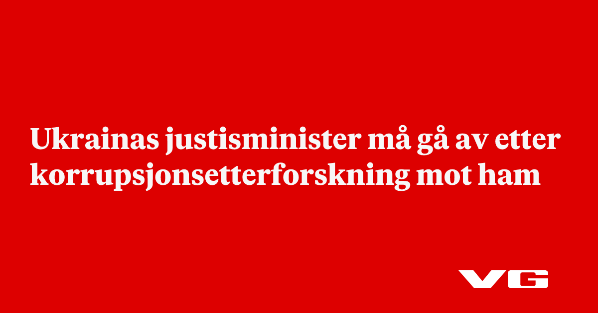 Ukrainas justisminister må gå av etter korrupsjonsetterforskning mot ham