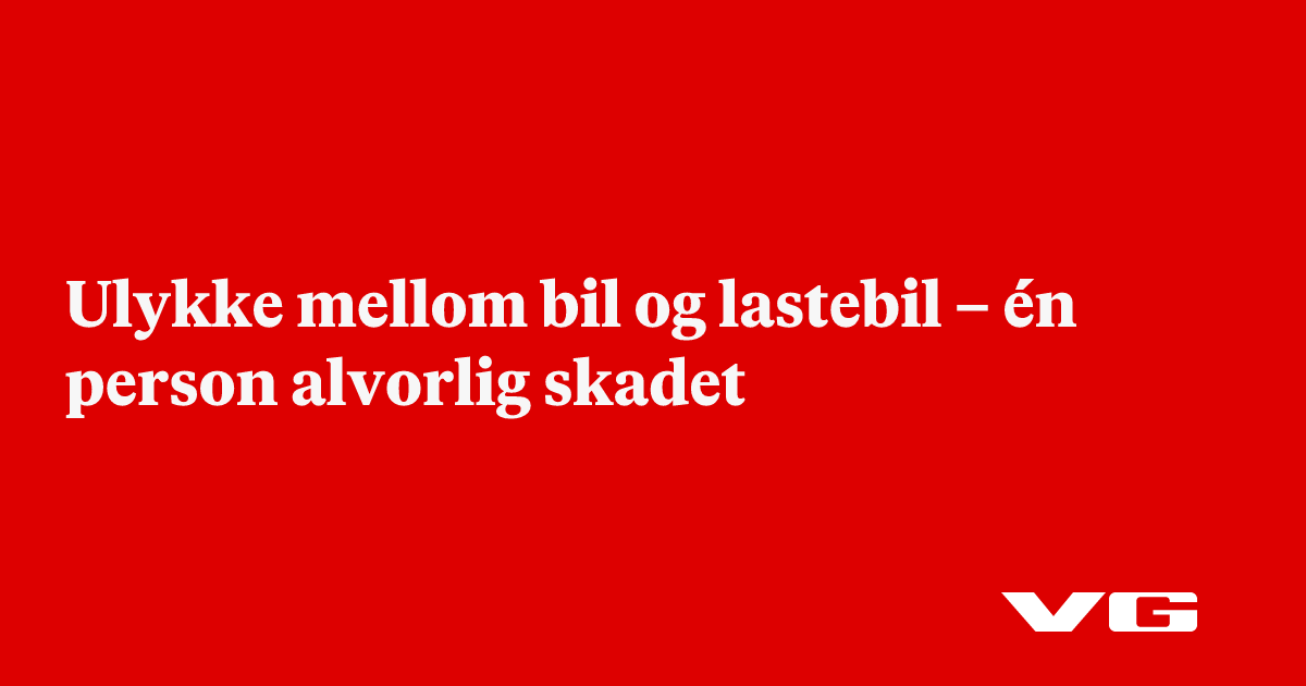 Ulykke mellom bil og lastebil – én person alvorlig skadet