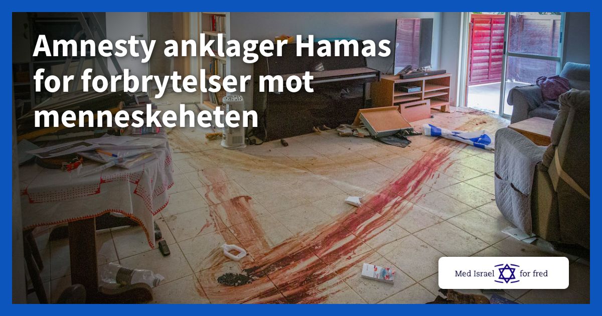 Amnesty anklager Hamas for forbrytelser mot menneskeheten - Med Israel for fred (MIFF)