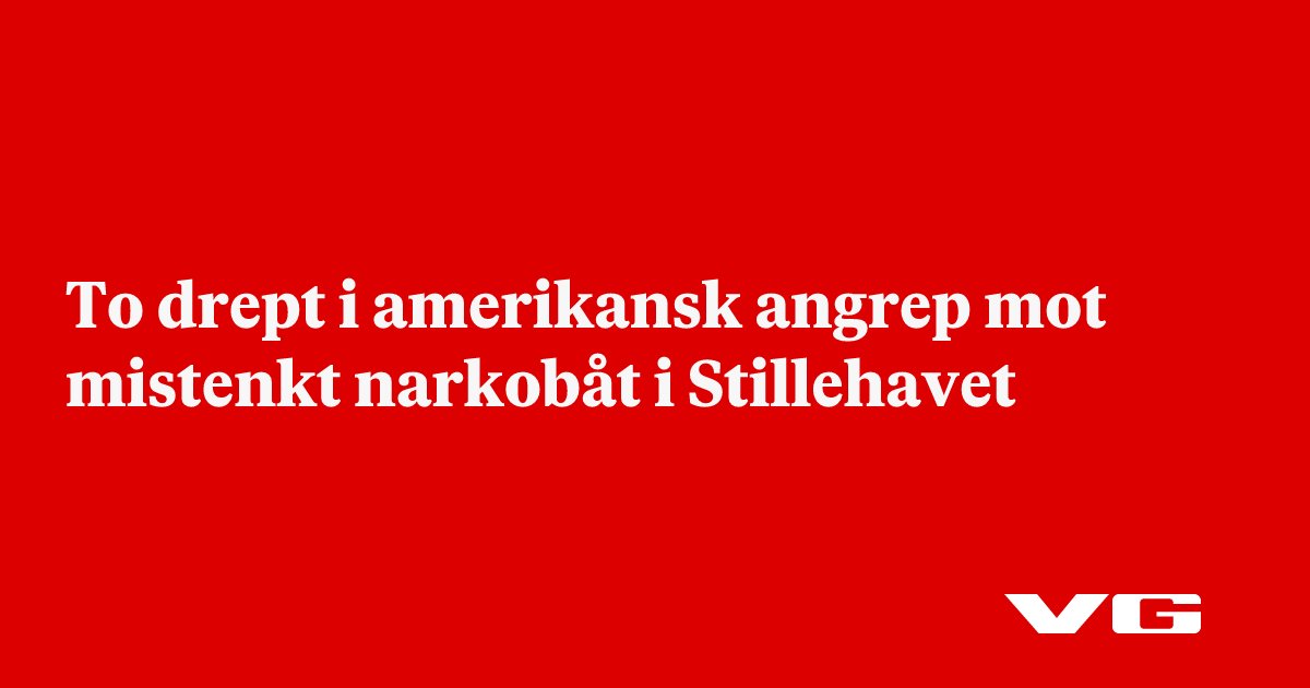 To drept i amerikansk angrep mot mistenkt narkobåt i Stillehavet