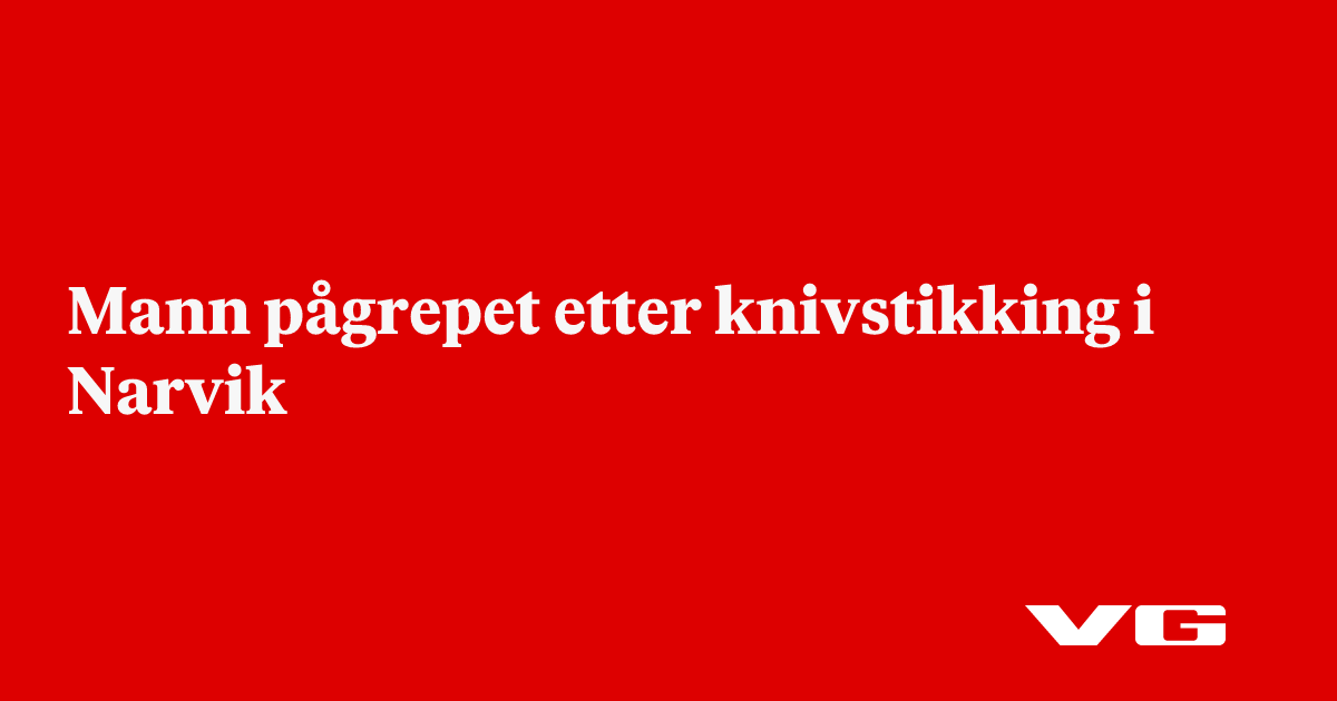 Mann pågrepet etter knivstikking i Narvik