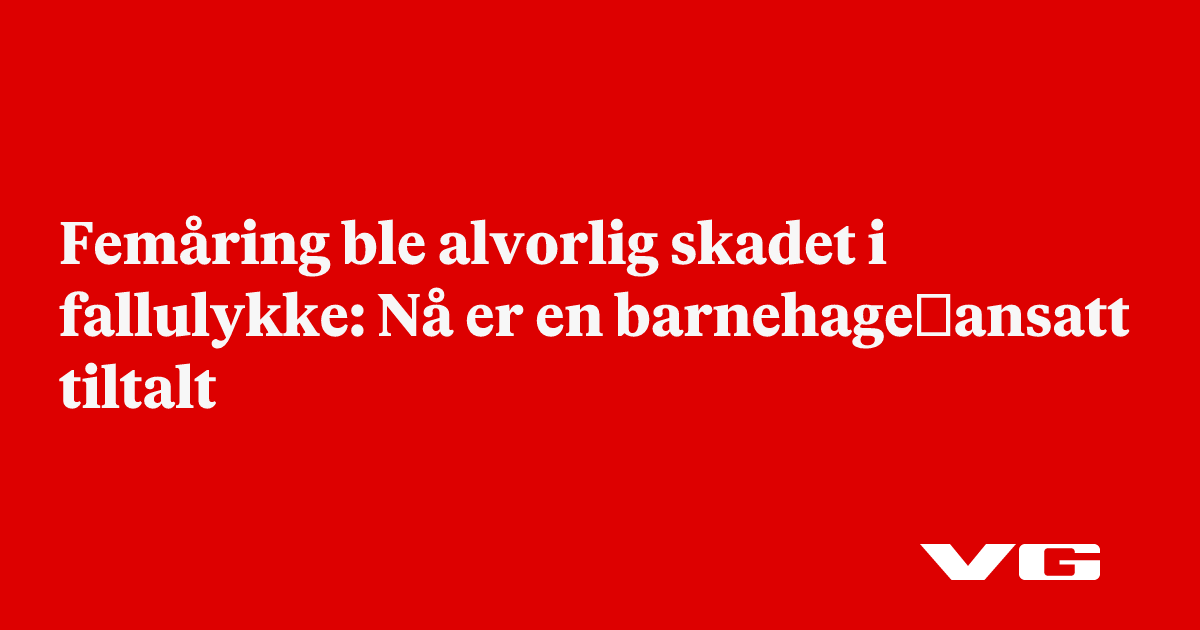 Nå er en barnehage­ansatt tiltalt