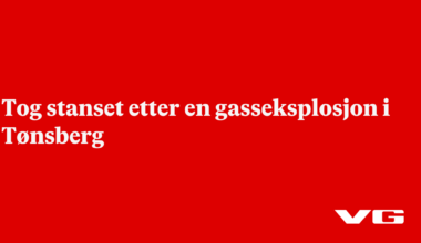 Tog stanset etter en gasseksplosjon i Tønsberg